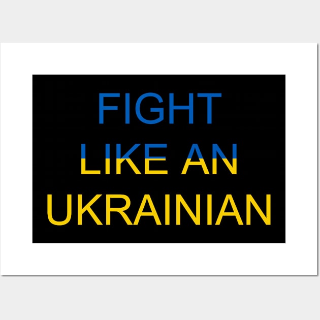 Fight like an Ukrainian Wall Art by HBfunshirts